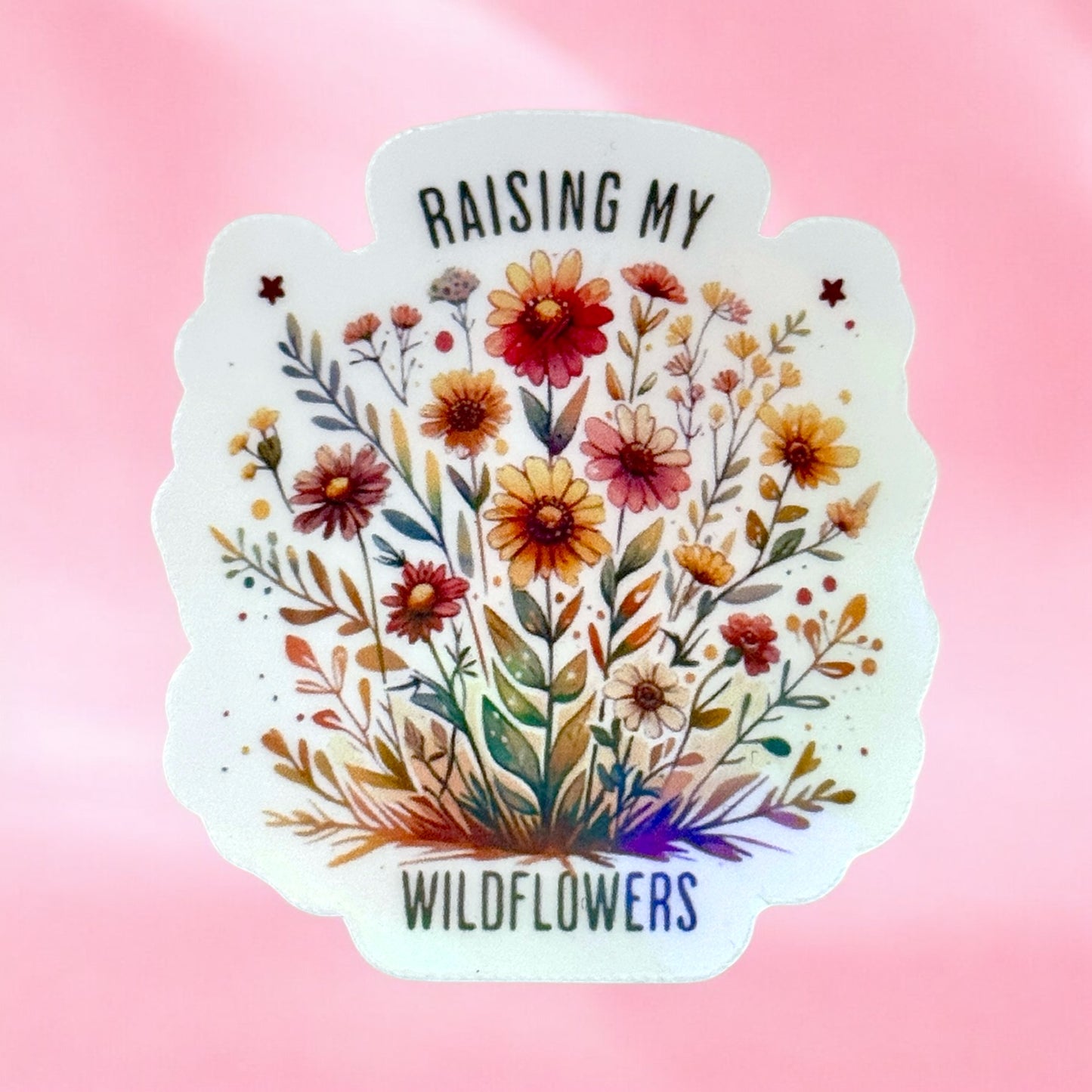 🌼 “Raising My Wildflowers” Vinyl Sticker 🌼