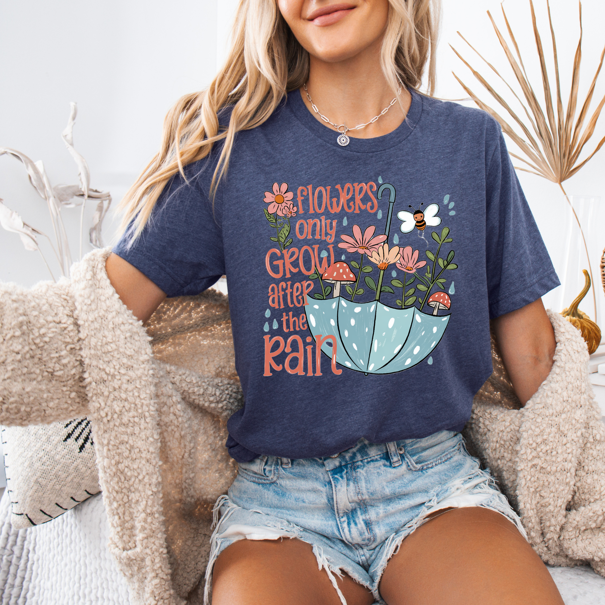Flowers only Grow after the Rain T-shirt 100% Organic Cotton