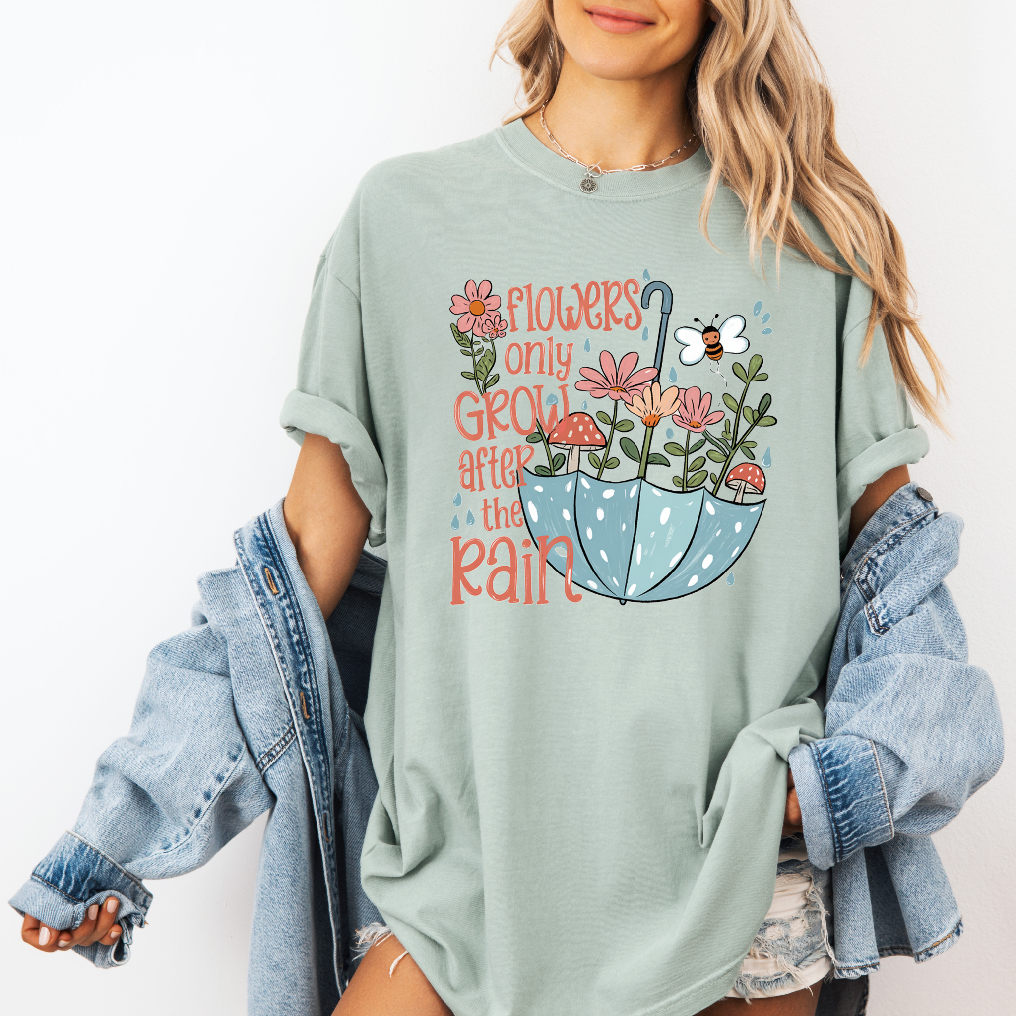 Flowers only Grow after the Rain T-shirt 100% Organic Cotton