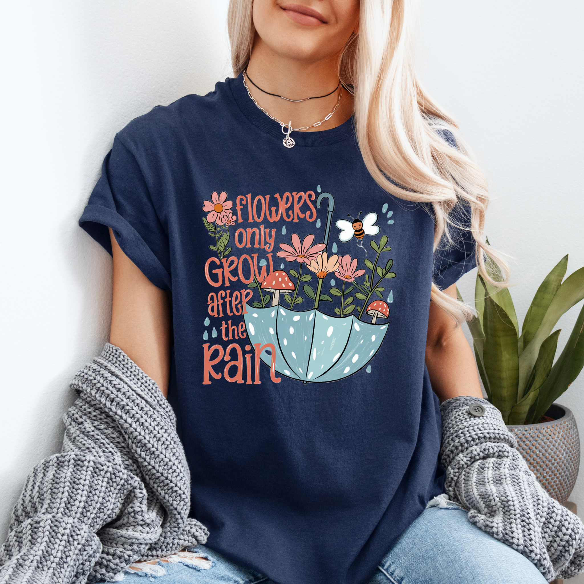 Flowers only Grow after the Rain T-shirt 100% Organic Cotton