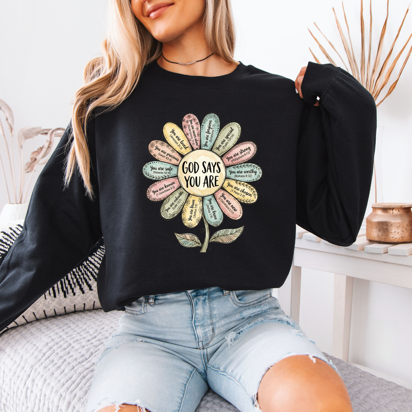 God Says You Are Flower 🌸 Sweatshirt