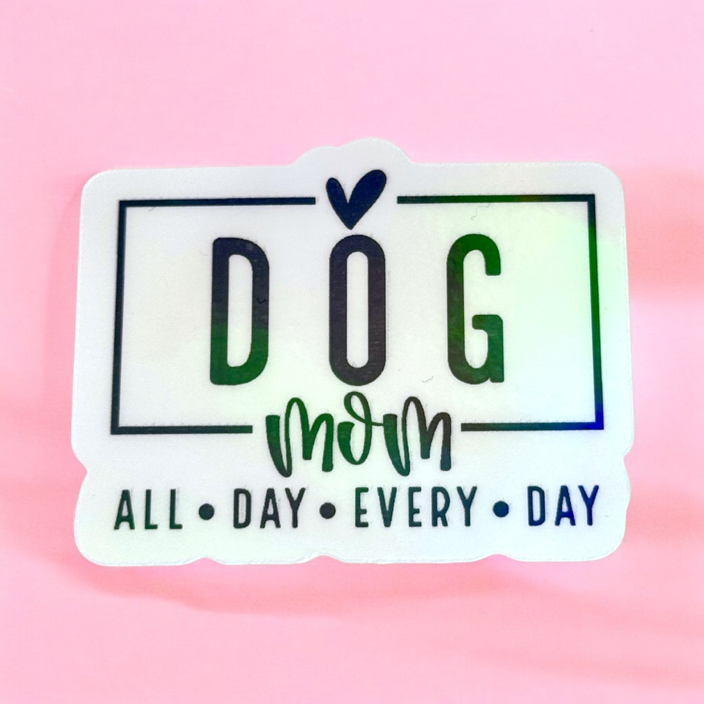 🐾 “Dog Mom” Vinyl Sticker – All Day, Every Day! 🖤