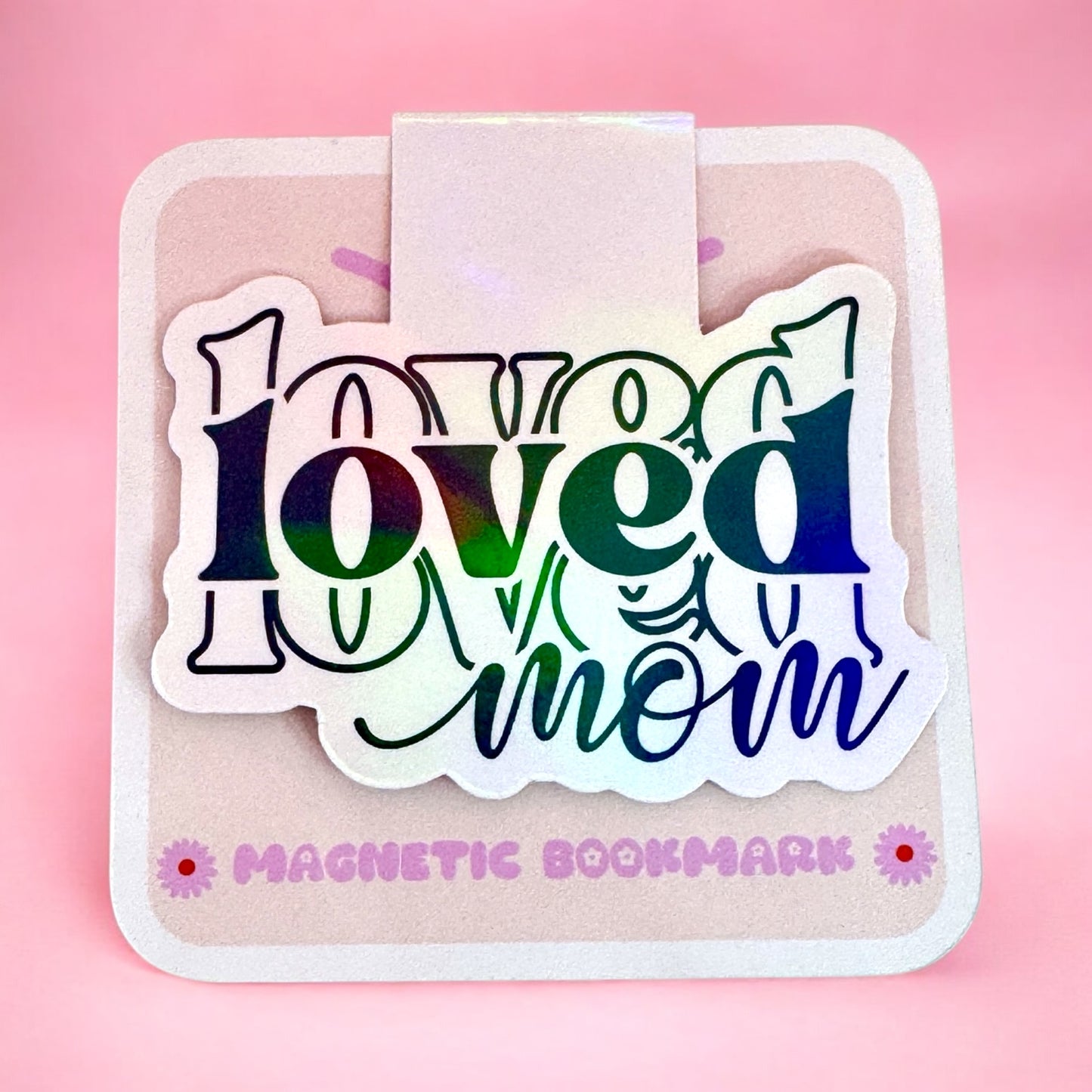 🌈 “Loved Mom” Holographic Magnetic Bookmark 🌸✨