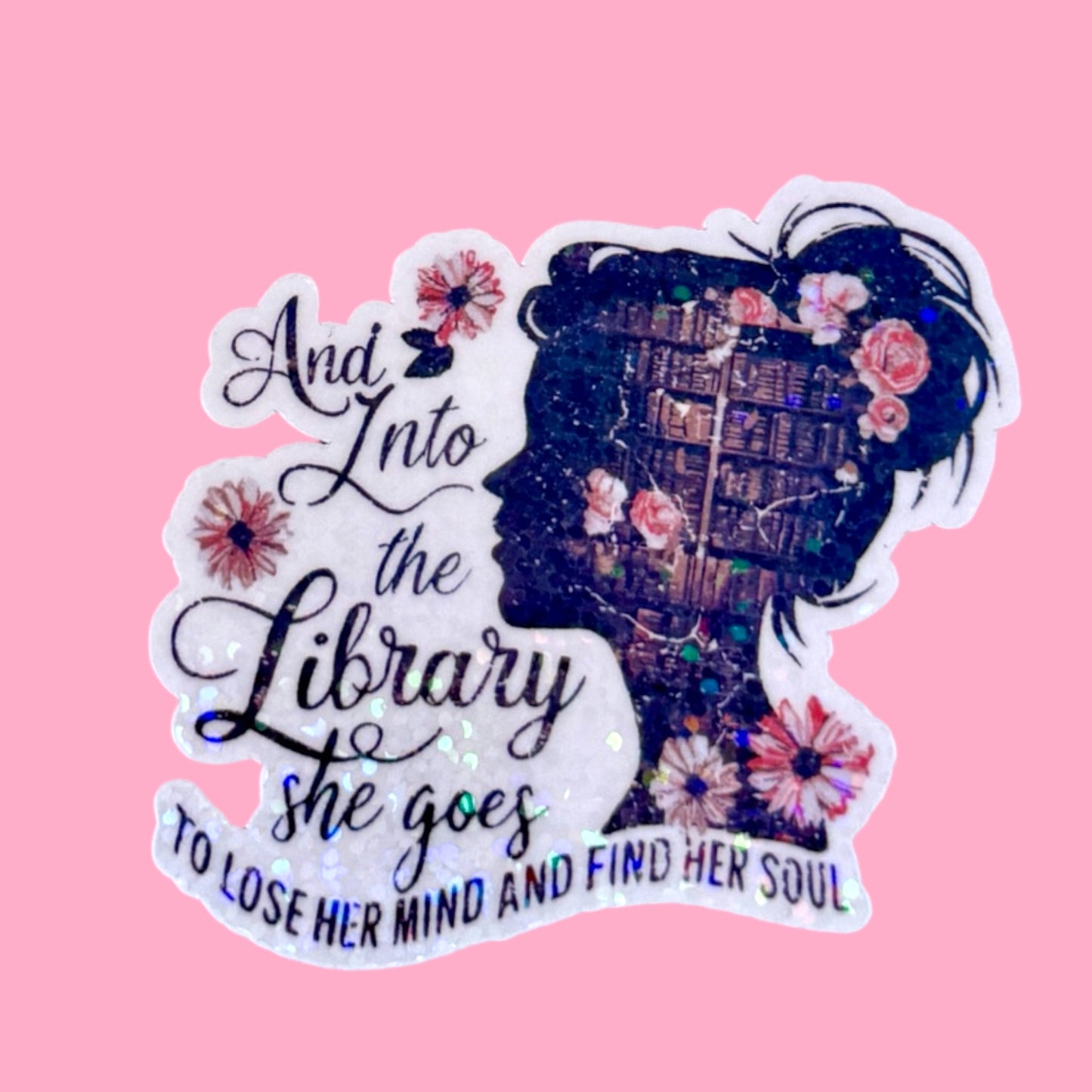 Into the Library She Goes Holographic Sticker 📚✨