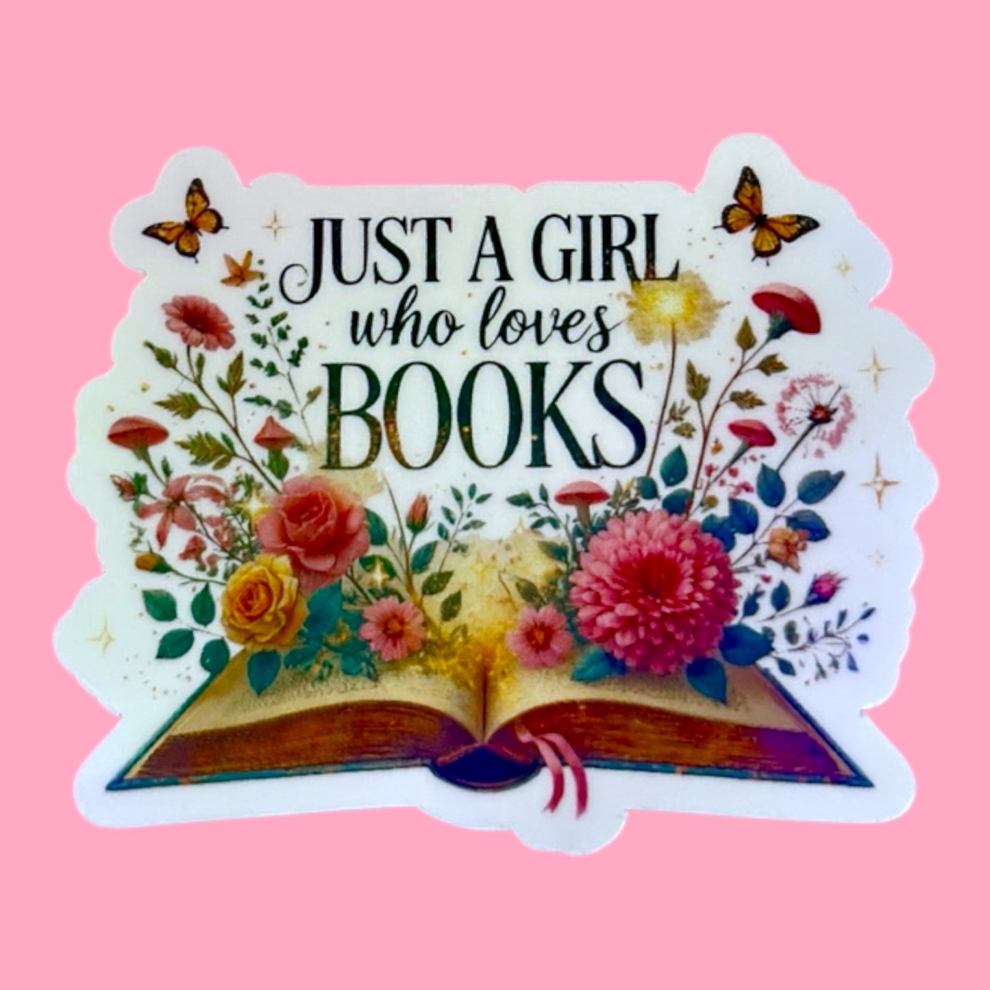 📖🌷 Just a Girl Who Loves Books, Bookish Floral Sticker