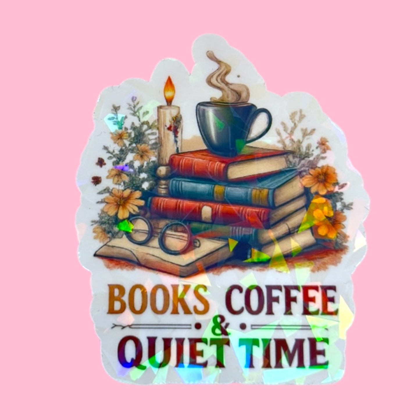 📚☕ Books, Coffee & Quiet Time – Holographic Sticker ✨