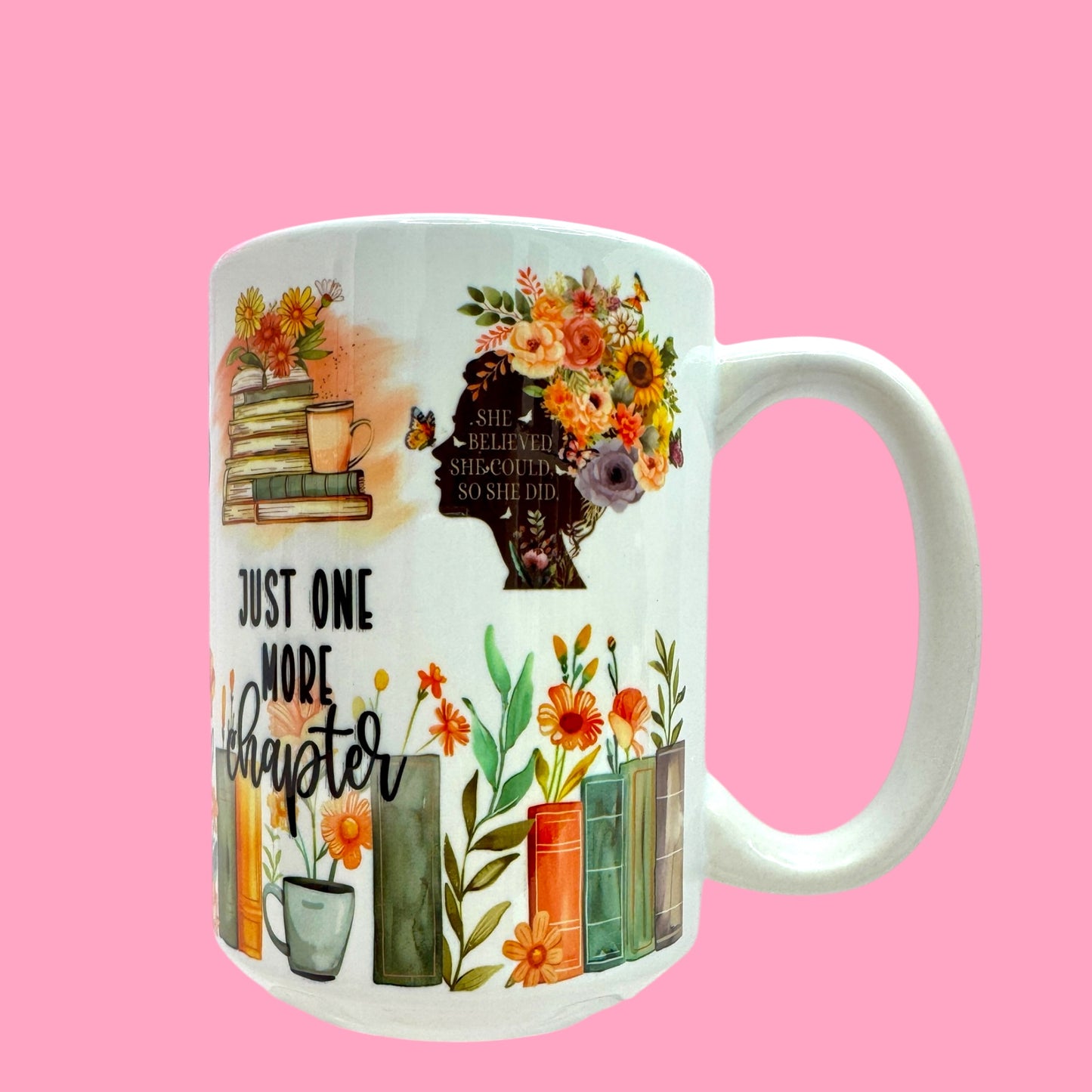 Book Lover’s Floral 15oz Mug 📚🌸 | Just One More Chapter 📖✨