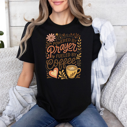 Powered by Prayer Fueled by Coffee T-Shirt ☕🙏💕