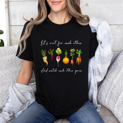 🌱🥕 Let's Root for Each Other T-Shirt