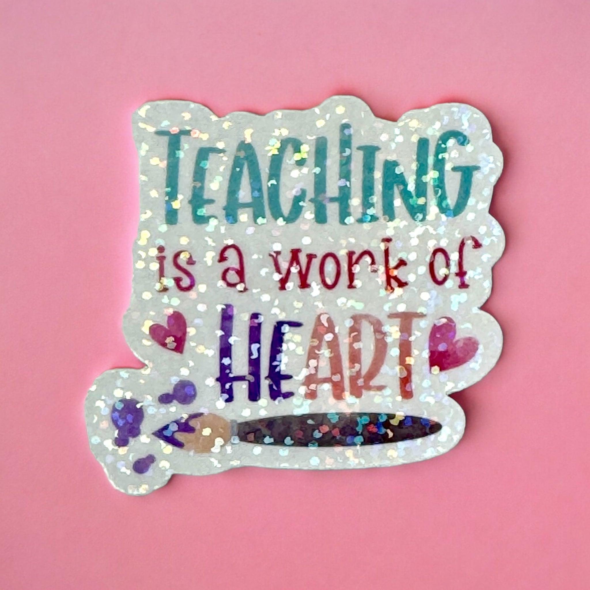 Vinyl Sticker Teaching is a work of Heart