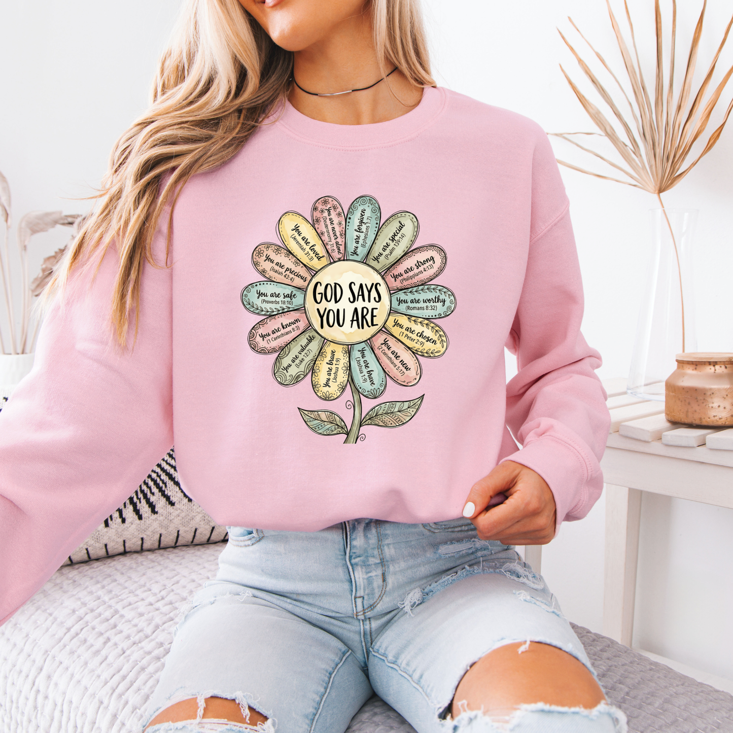 God Says You Are Flower 🌸 Sweatshirt