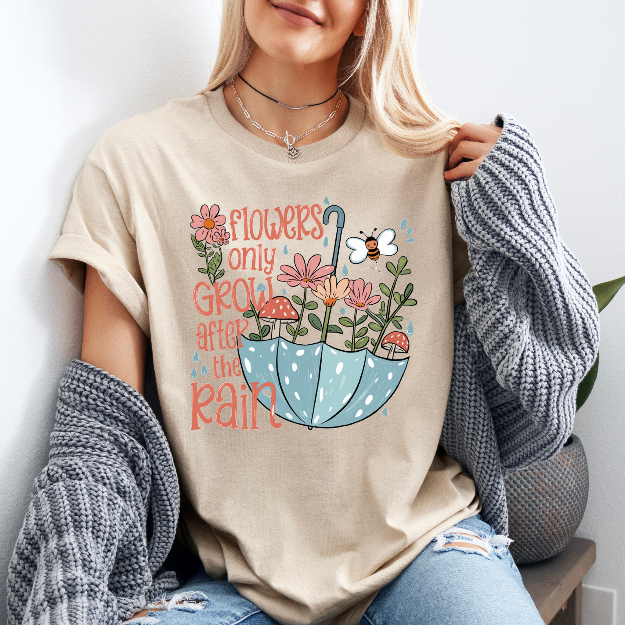 Flowers only Grow after the Rain T-shirt 100% Organic Cotton