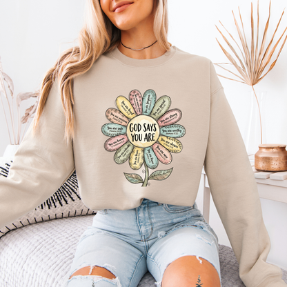 God Says You Are Flower 🌸 Sweatshirt