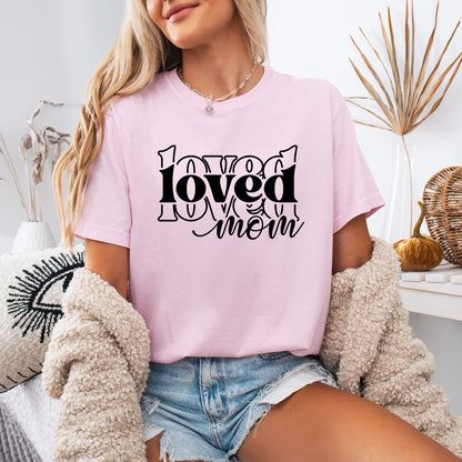 Loved Mom T-shirt 100% Organic Cotton