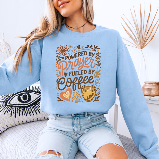 Powered by Prayer Fueled by Coffee Sweatshirt ☕🙏💕