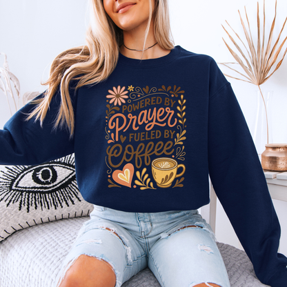 Powered by Prayer Fueled by Coffee Sweatshirt ☕🙏💕