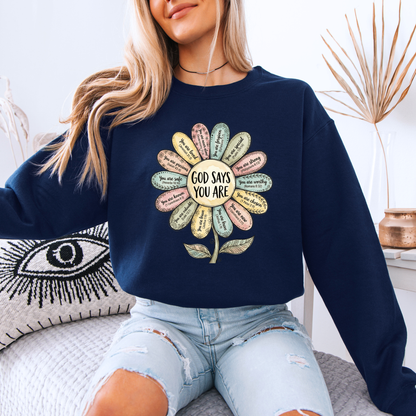 God Says You Are Flower 🌸 Sweatshirt