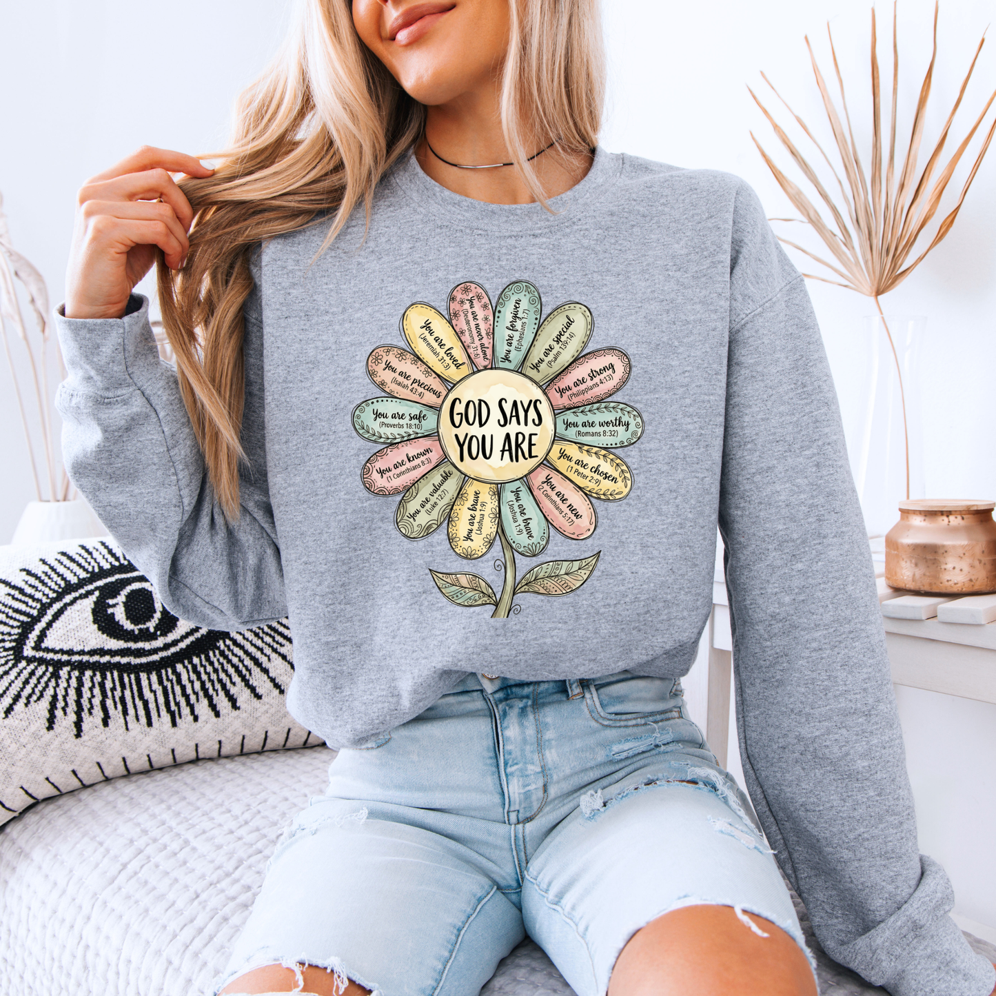 God Says You Are Flower 🌸 Sweatshirt