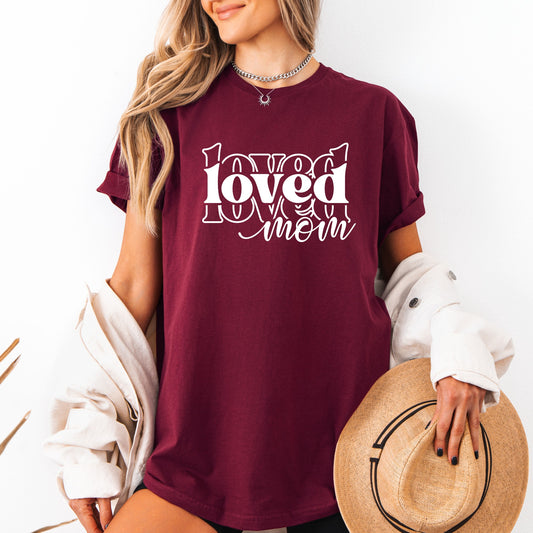 Loved Mom T-shirt 100% Organic Cotton