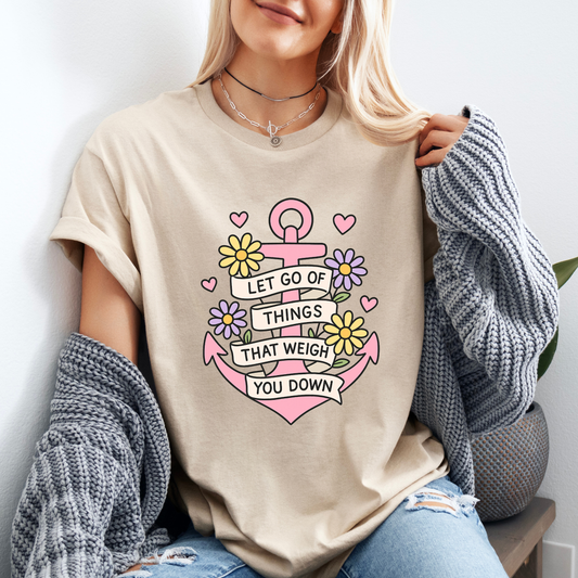 ⚓ Let Go Tee 💖🌼 | Positive Anchor Quote Shirt