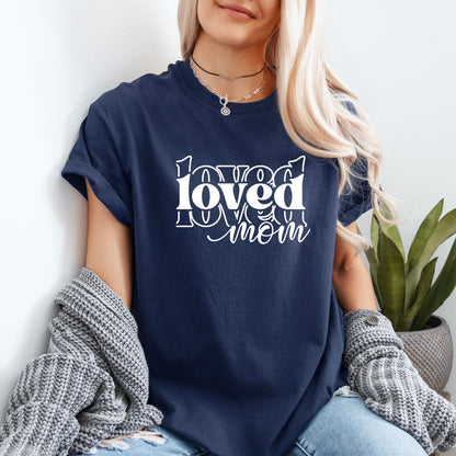 Loved Mom T-shirt 100% Organic Cotton