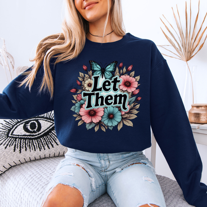 🦋🌸 Let Them✨🌿
Organic Cotton Sweatshirt