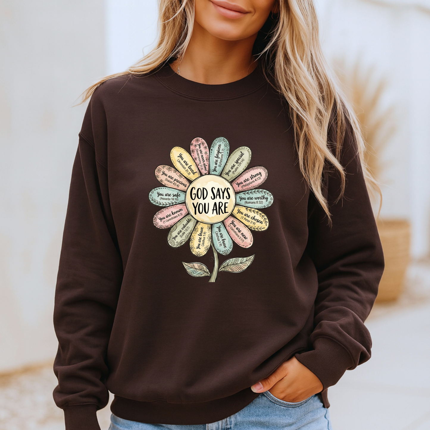 God Says You Are Flower 🌸 Sweatshirt