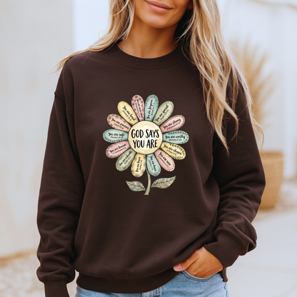 God Says You Are Flower 🌸 Sweatshirt
