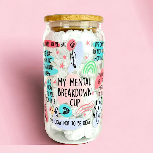 My Mental Breakdown Cup 16oz (455ml) Iced Coffee Glass Cup