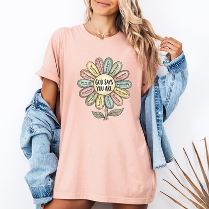 God Says You Are🌸 t-shirt 100% Organic Cotton
