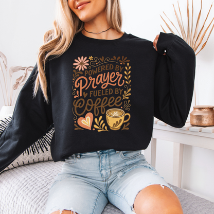 Powered by Prayer Fueled by Coffee Sweatshirt ☕🙏💕