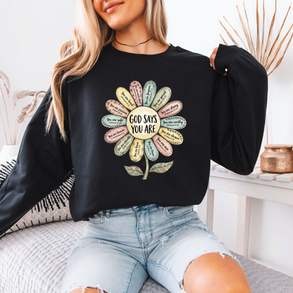 God Says You Are Flower 🌸 Sweatshirt