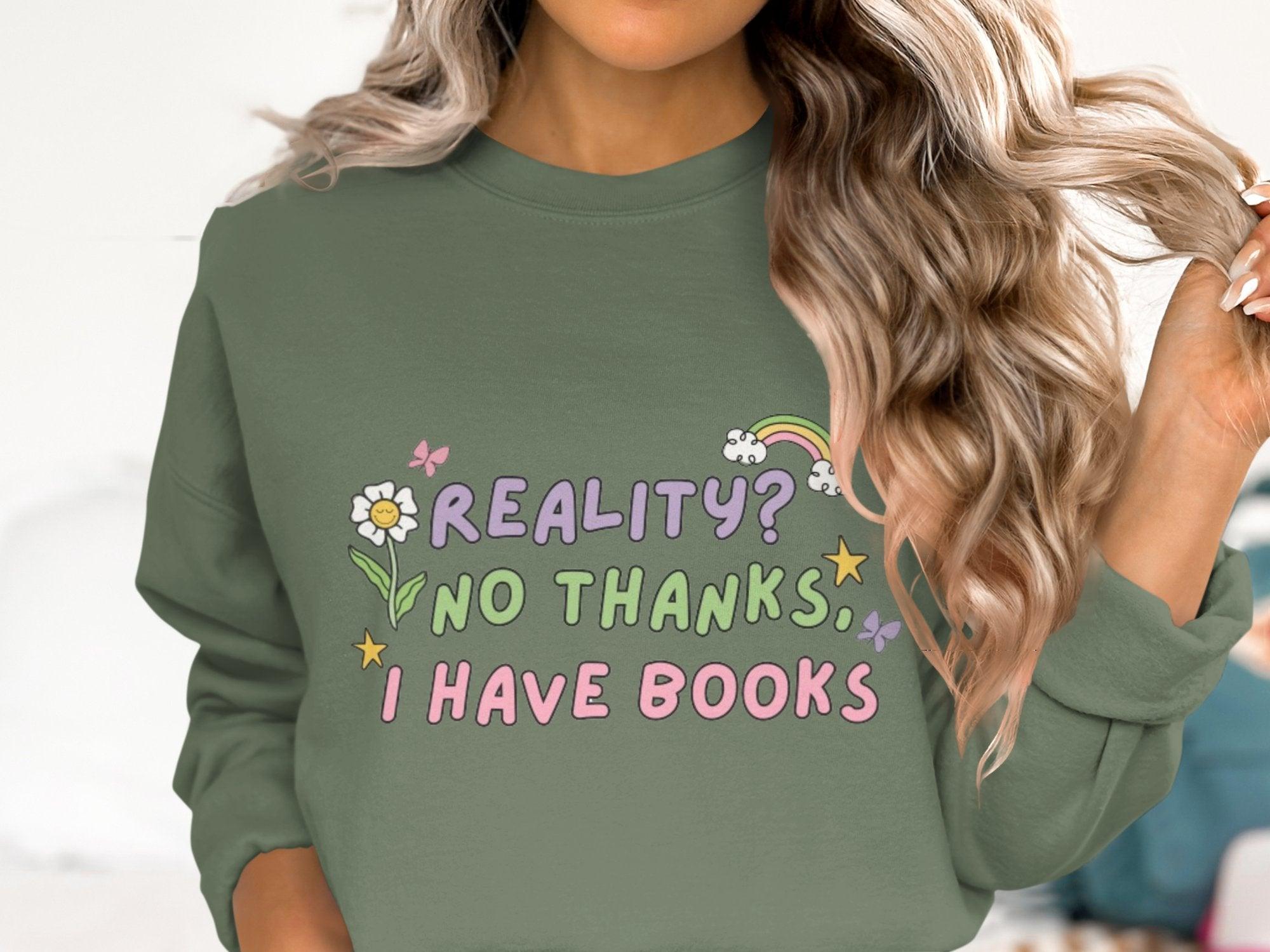 Reality? No Thanks. I have Books