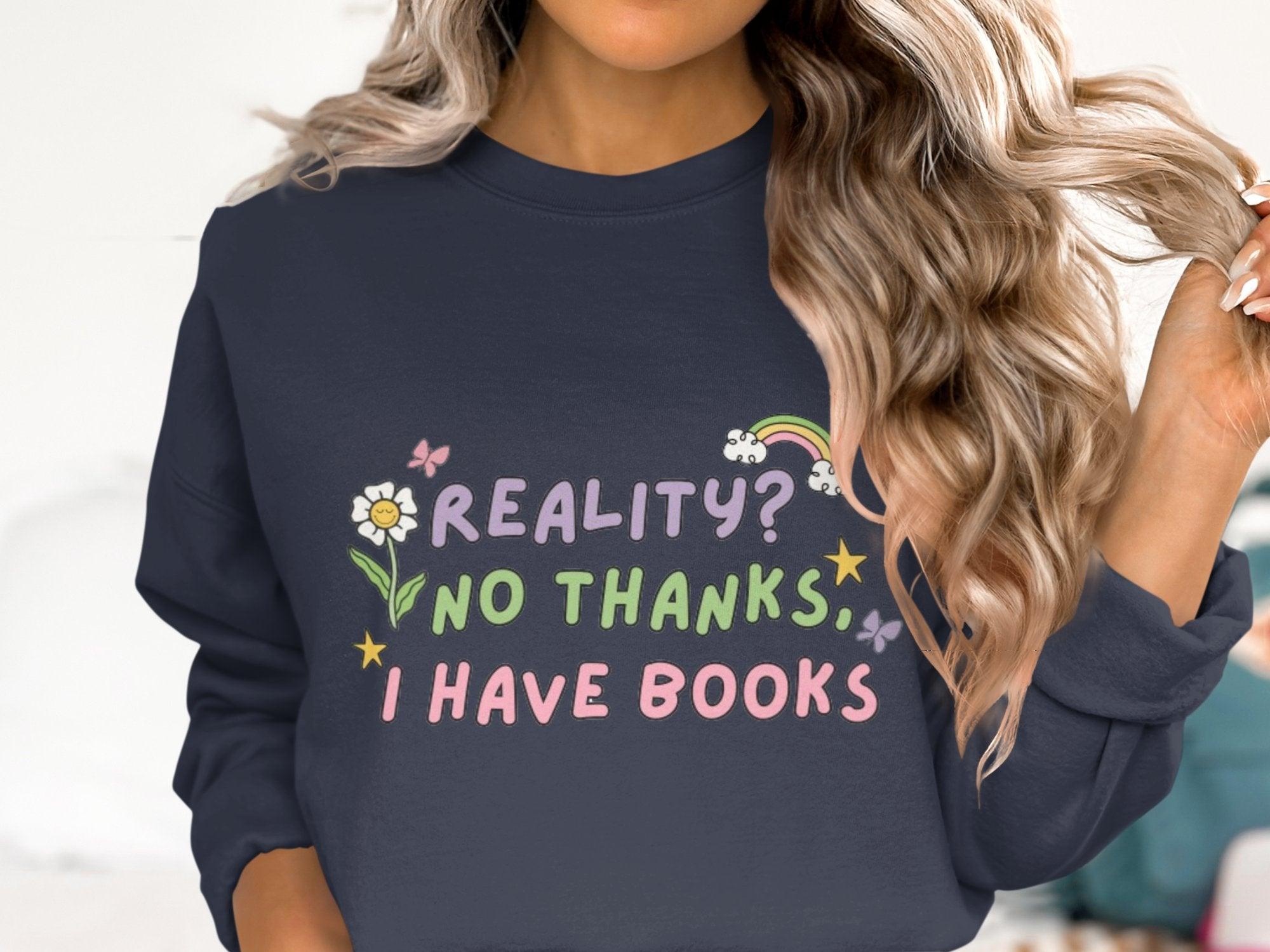 Reality? No Thanks. I have Books