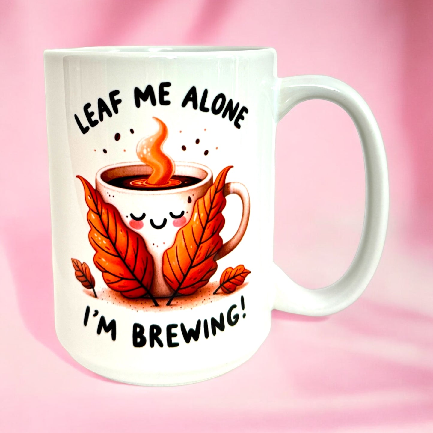 🧡Leaf me Alone I’m Brewing 15oz Mug