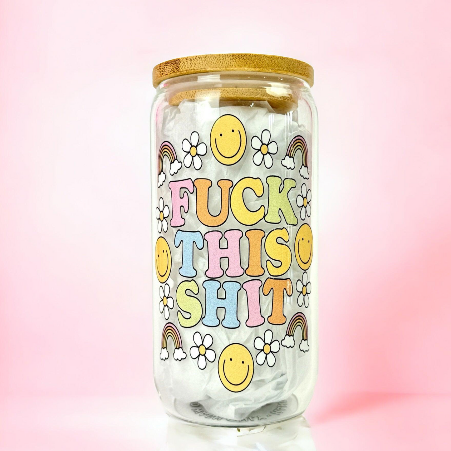 Fuck This Shit’ 16oz (455ml) Iced Coffee Glass Cup