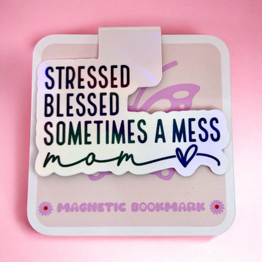 🌸 Stressed, Blessed, Sometimes a Mess Mom Magnetic Bookmark 🌸