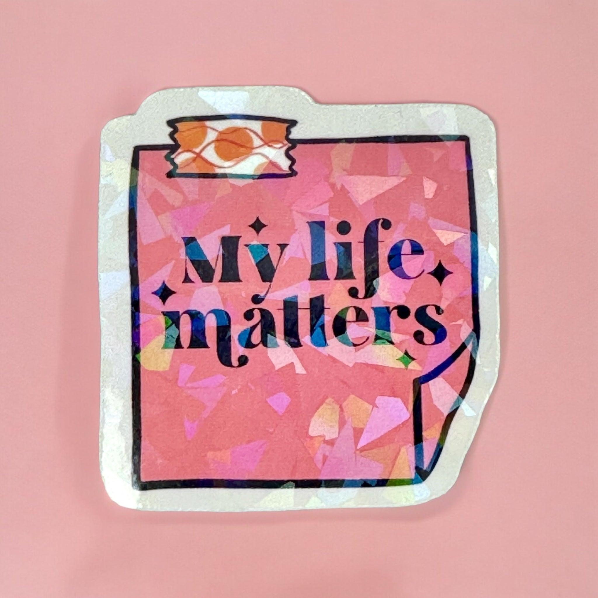 Vinyl Sticker My Life Matters