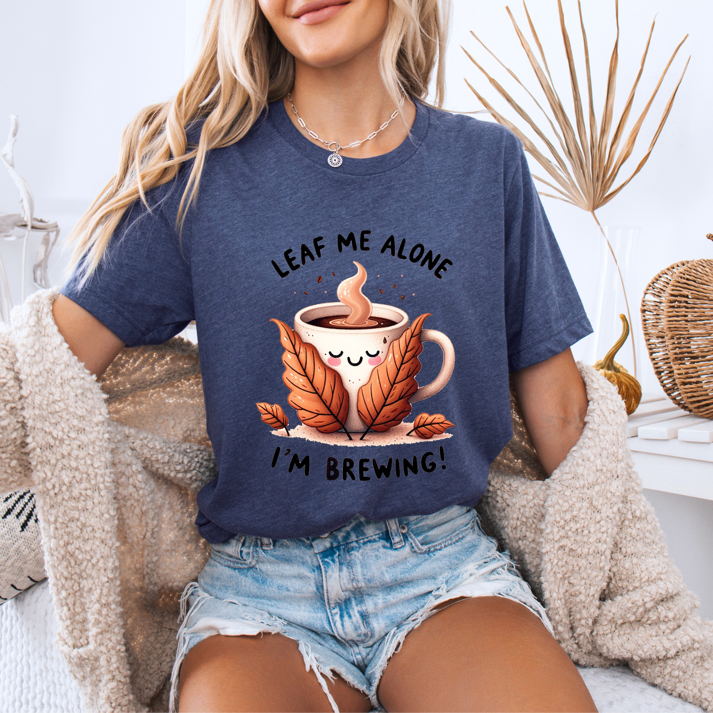 🍂☕ Leaf Me Alone, I’m Brewing 😌✨
 Tee 🍁☕100% Organic cotton