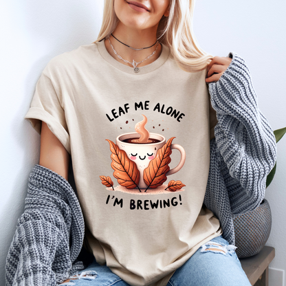 🍂☕ Leaf Me Alone, I’m Brewing 😌✨
 Tee 🍁☕100% Organic cotton