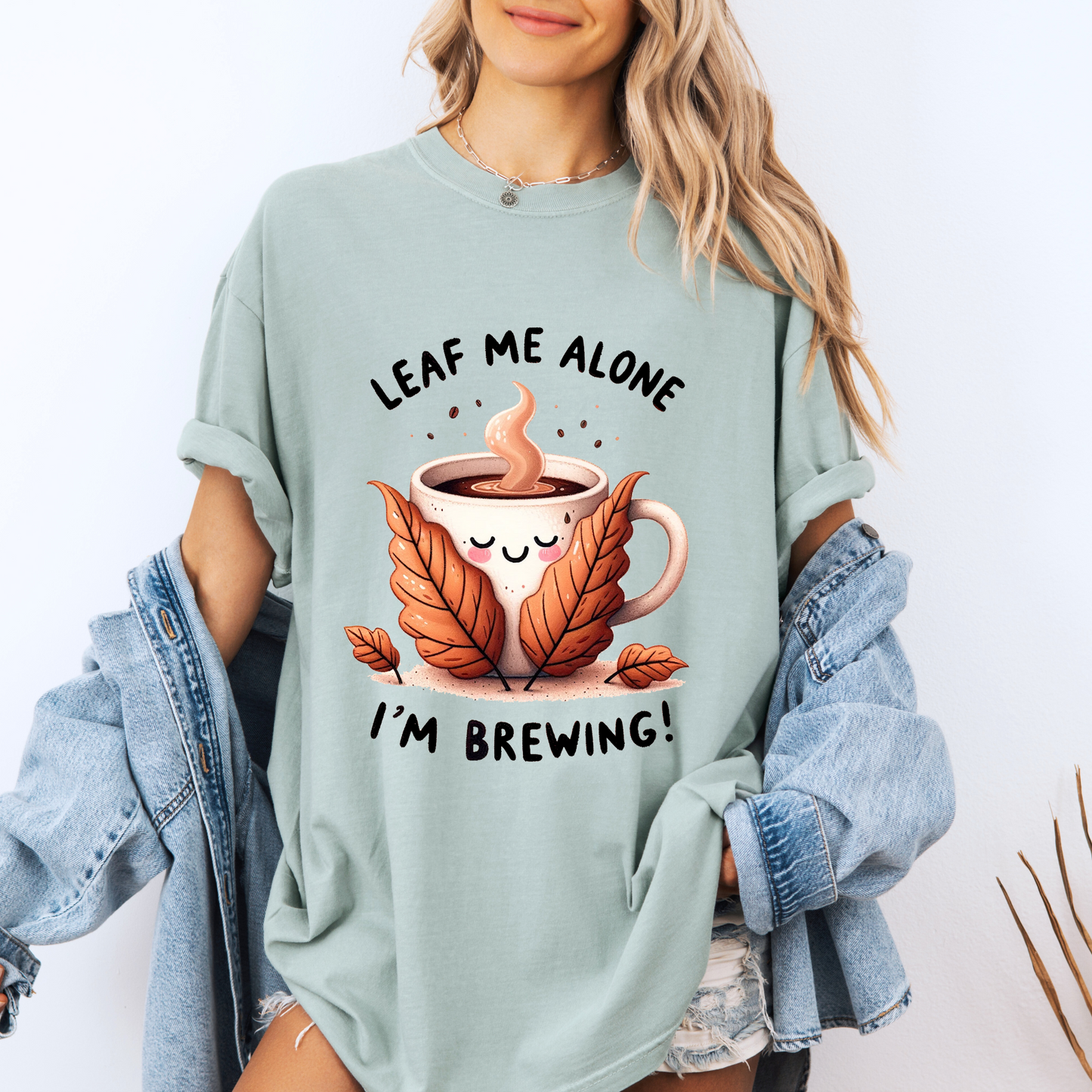 🍂☕ Leaf Me Alone, I’m Brewing 😌✨
 Tee 🍁☕100% Organic cotton