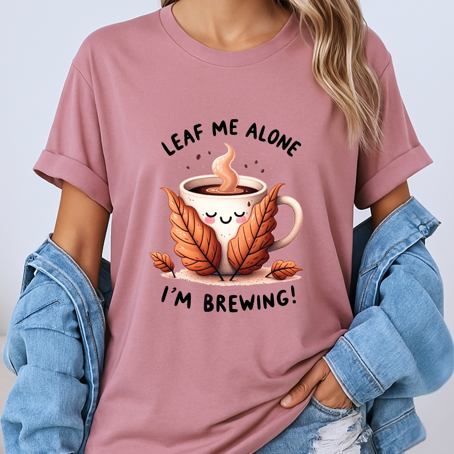 🍂☕ Leaf Me Alone, I’m Brewing 😌✨
 Tee 🍁☕100% Organic cotton