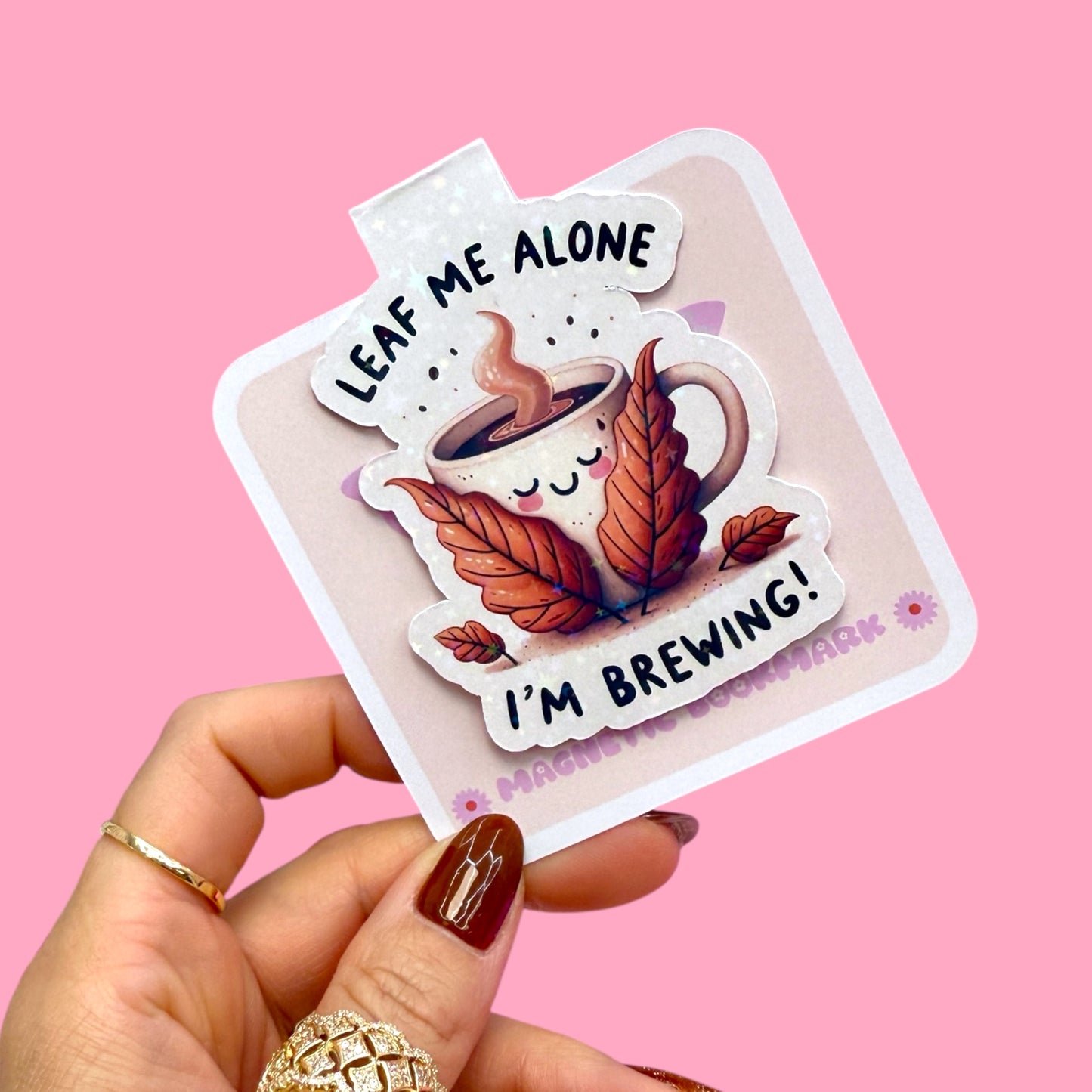 Leaf Me Alone, I’m Brewing ☕🍂 Magnetic Bookmark