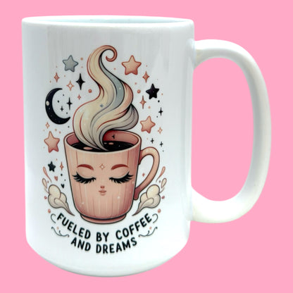 ☕✨ Fuelled by Coffee and Dreams 15oz Mug ✨