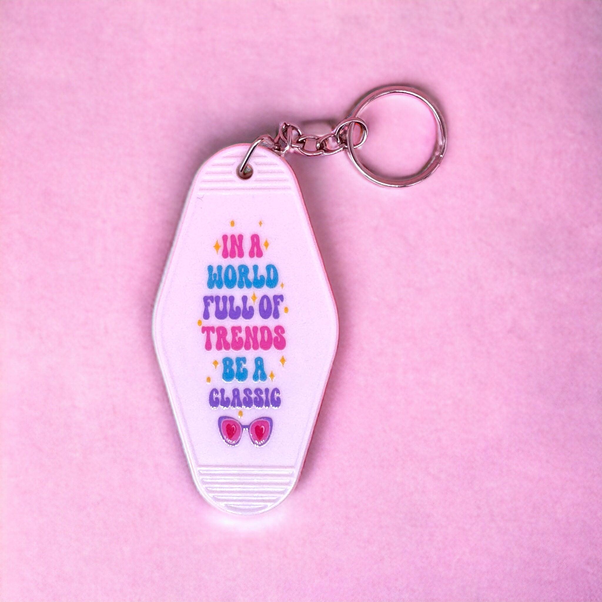 In a World Full of Trends be a Classic Motel Keyring