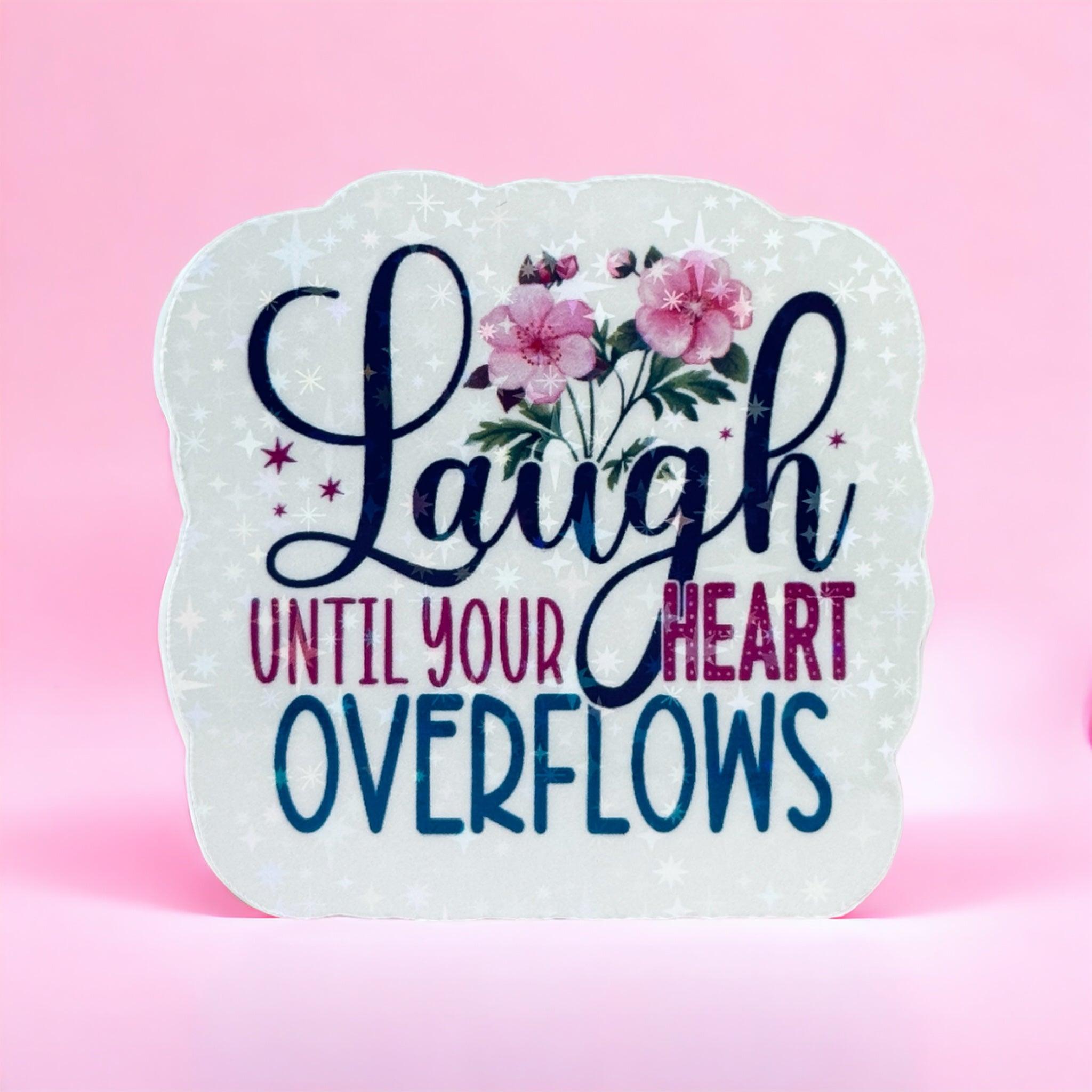 Vinyl Sticker Laugh Overflows