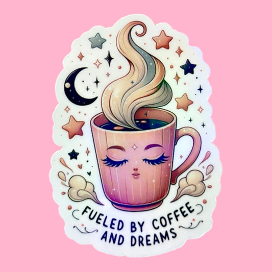 ✨ Fueled by Coffee & Dreams Sticker ☕🌙