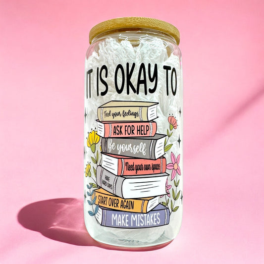 “It’s Okay To – 16oz Glass Cup with Bamboo Lid & Straw”📚