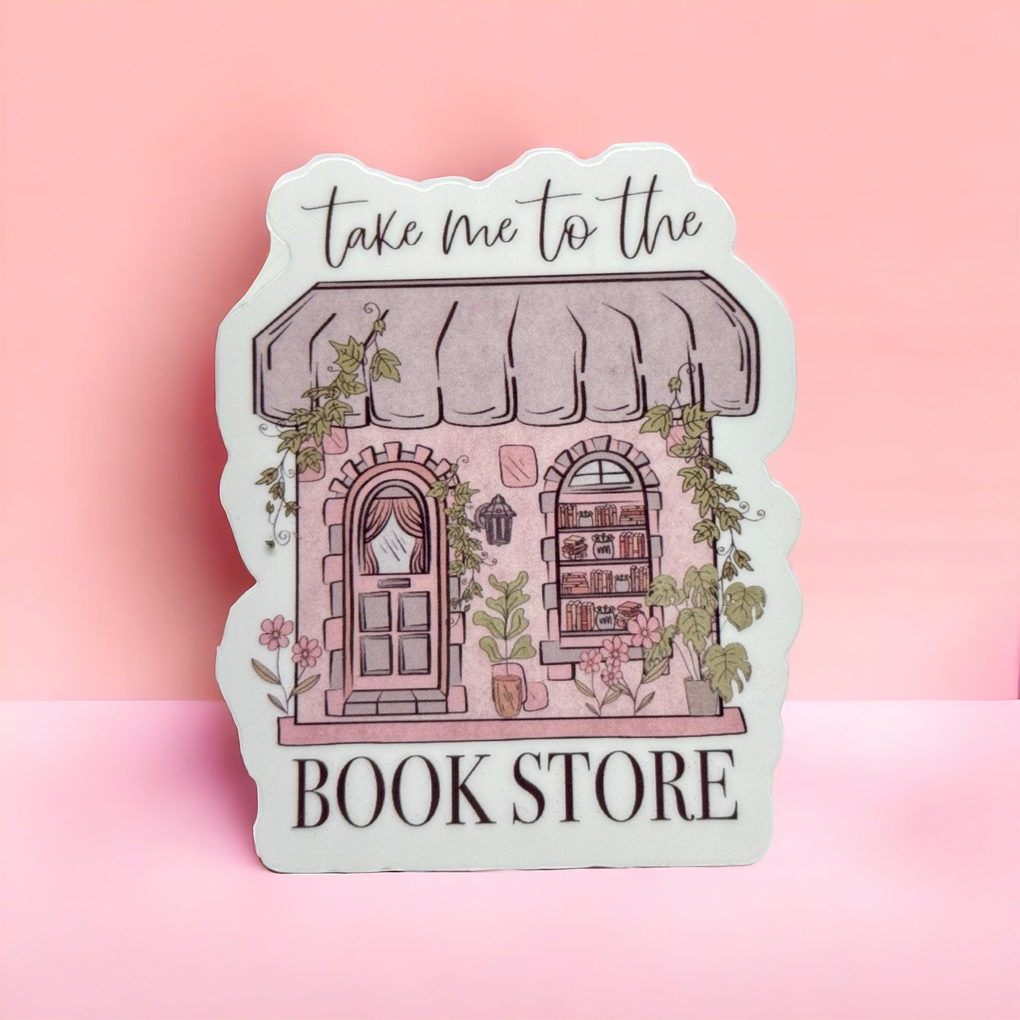 Vinyl Sticker ‘Take me to the Book Store’