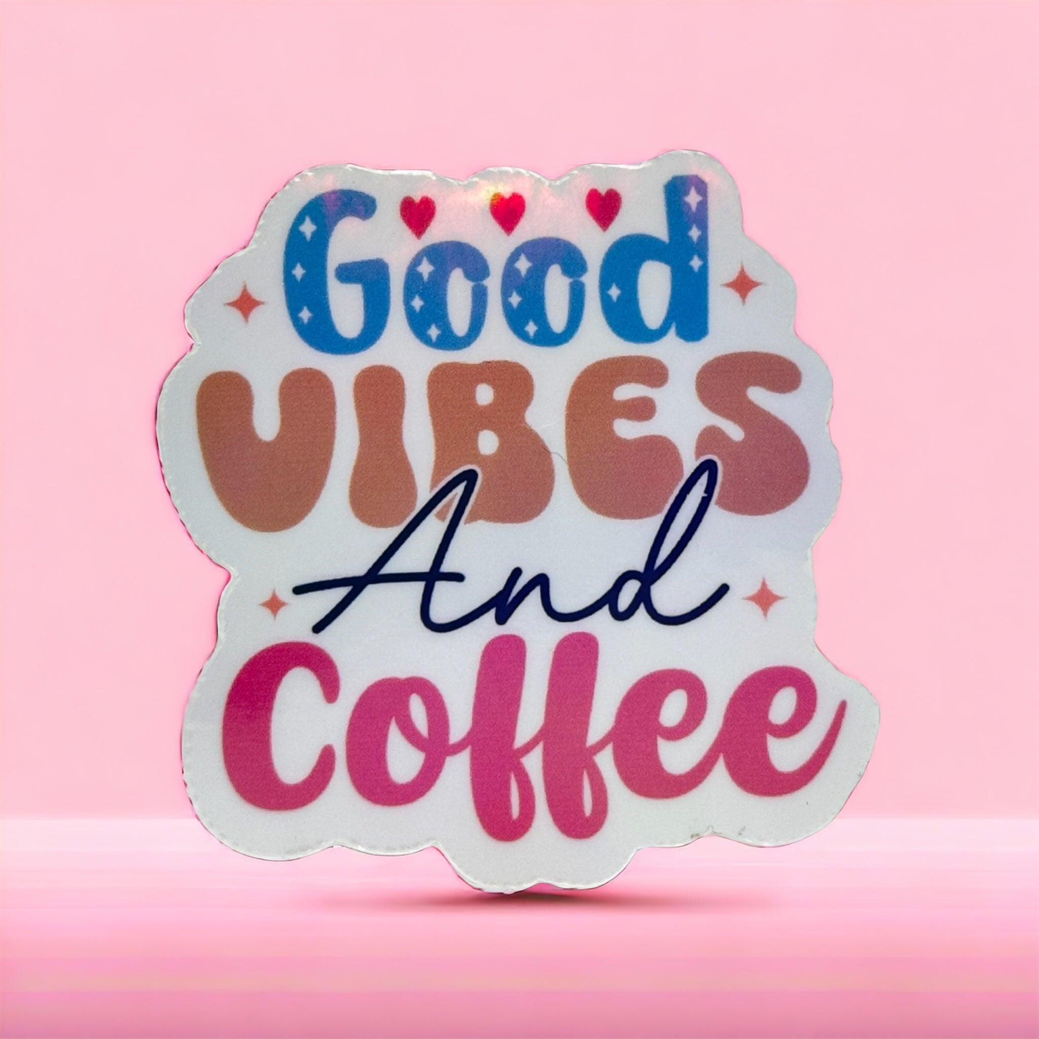 Vinyl Sticker ‘Good Vibes and Coffee’